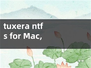 tuxera ntfs for Mac,