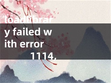loadlibrary failed with error 1114,